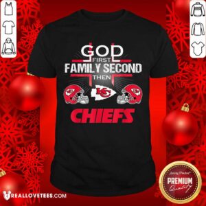 Sweet Kansas City Chiefs Cross God First Family Second Then Chiefs Shirt