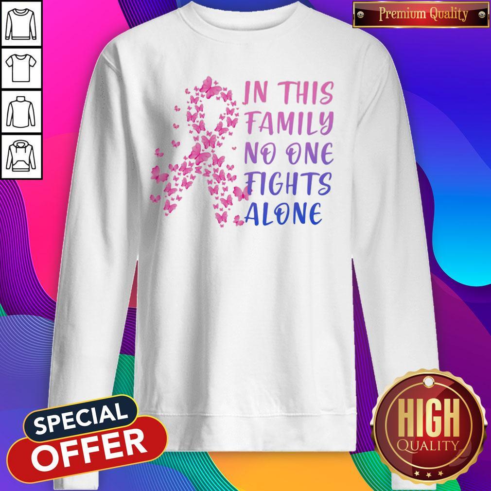 Good In This Family No One Fights Alone Breast Cancer Awareness Butterflies Shirt - Image 4