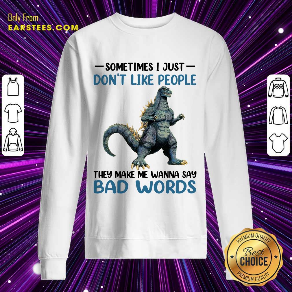 Hot Godzilla Don't Like People Bad Words Shirt - Image 3