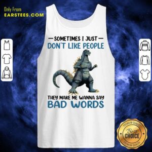 Alternative view of Hot Godzilla Don't Like People Bad Words Shirt