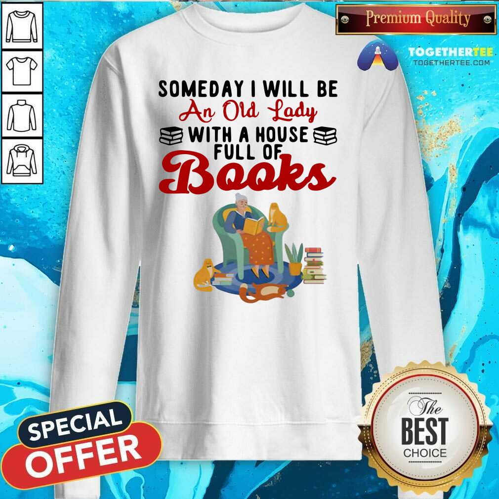 Nice Be An Old Lady With A House Full Of Books Shirt - Image 2