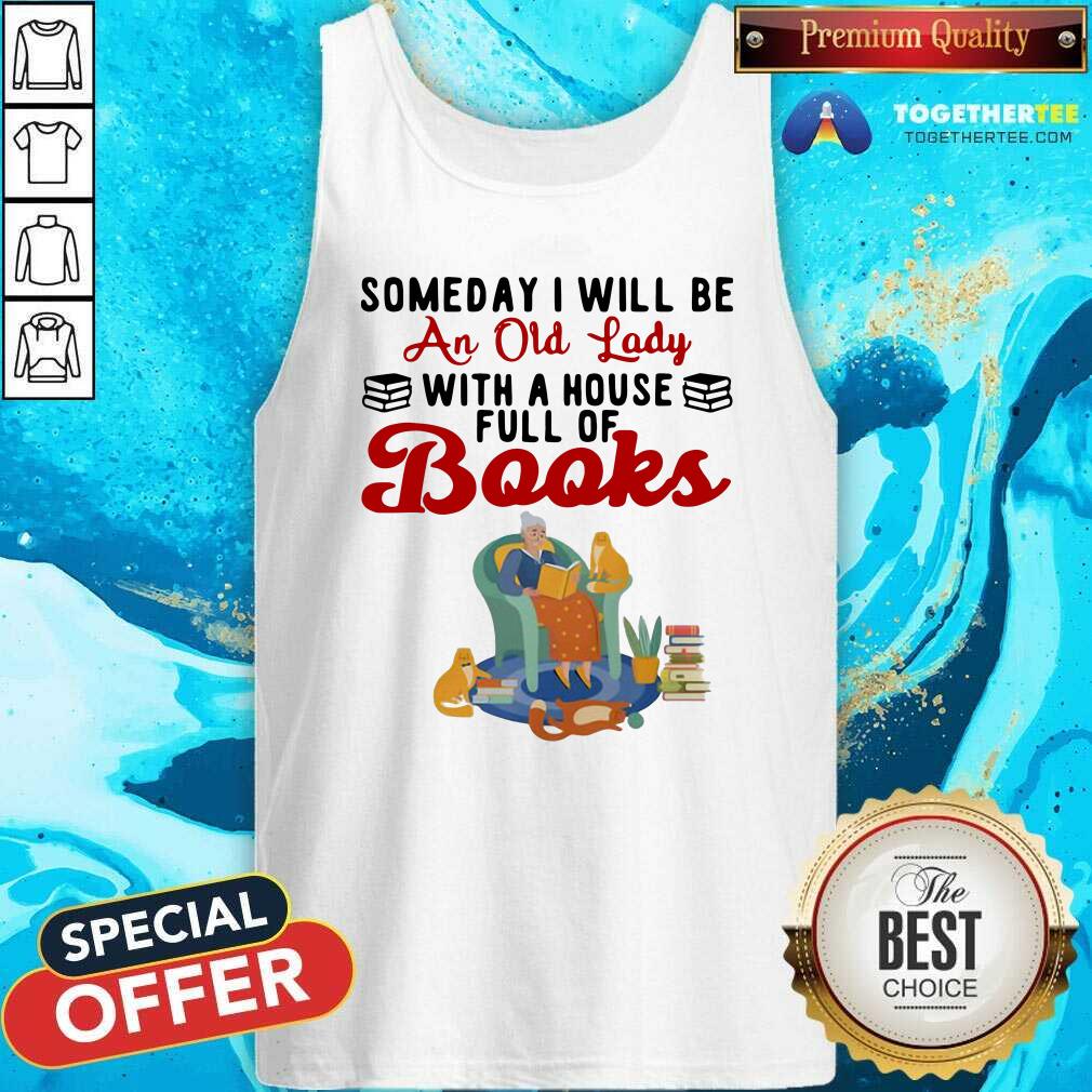 Nice Be An Old Lady With A House Full Of Books Shirt - Image 4