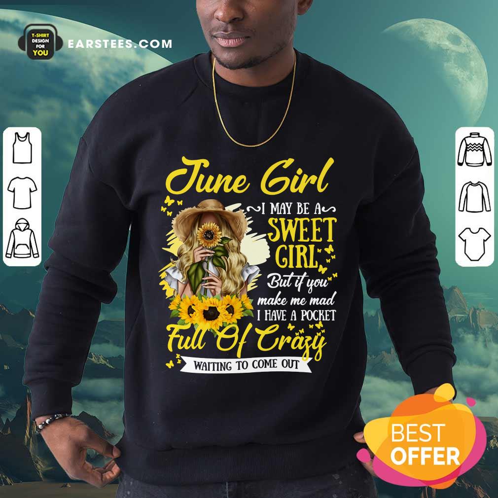 Nice June Girl Sweet Girl Full Of Crazy Shirt - Image 3