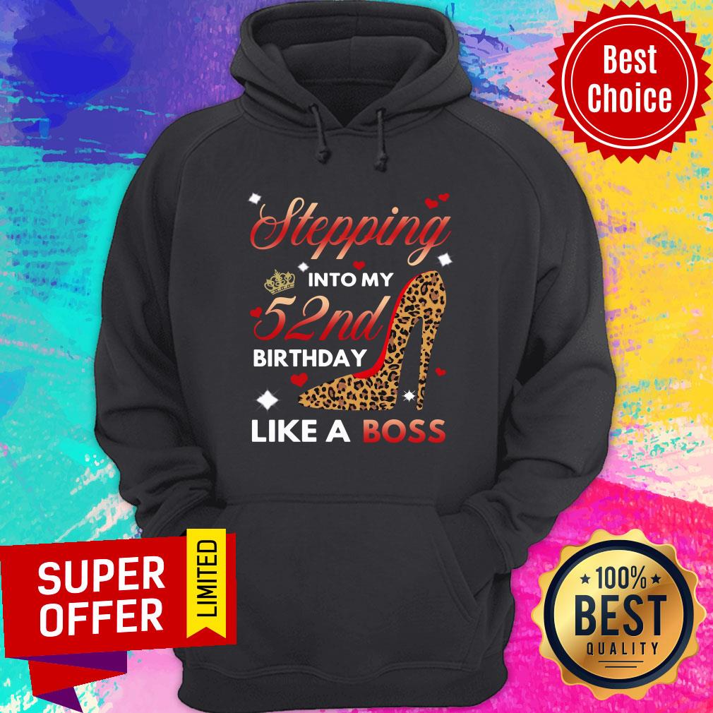 Premium Stepping Into My 52nd Birthday Like A Boss Shirt - Image 5