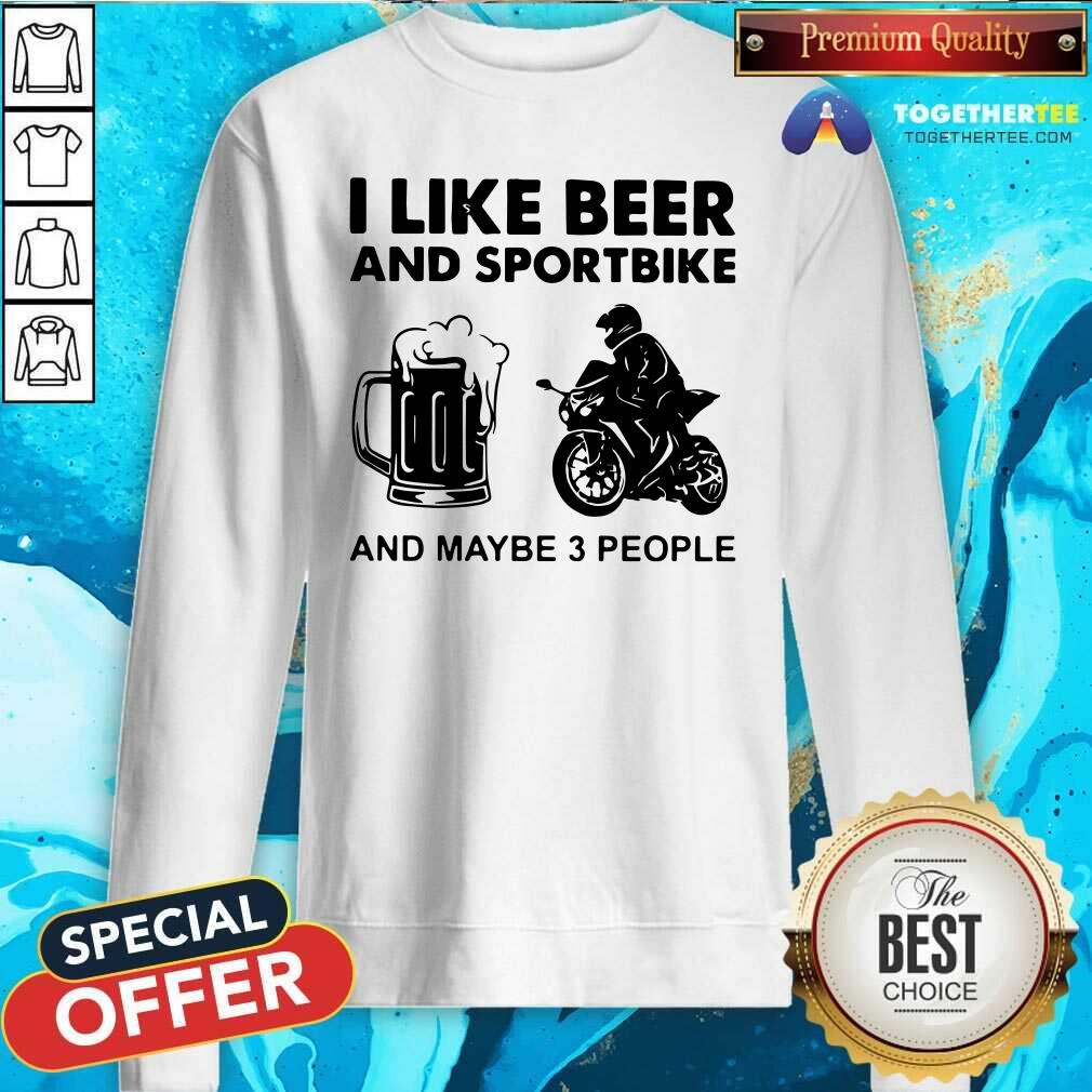 Pretty I Like Beer And Sportbike And Maybe 3 People Shirt - Image 4