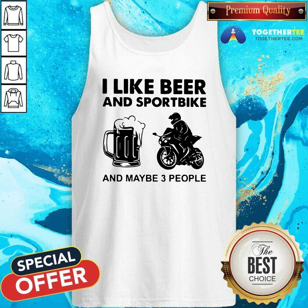Pretty I Like Beer And Sportbike And Maybe 3 People Shirt - Image 3