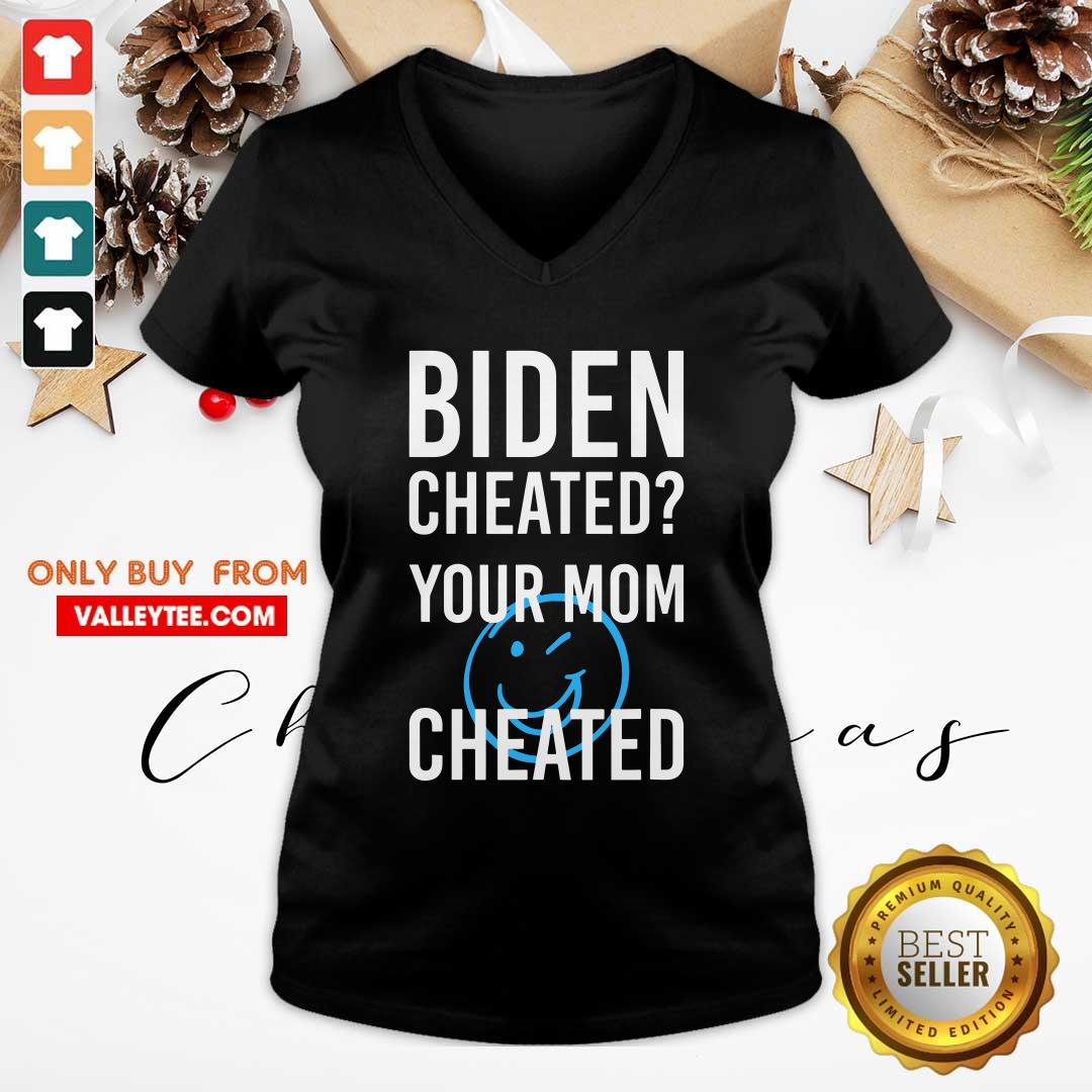 Super Nice Biden Cheate Your Mom Cheated 2020 Election Shirt - Image 4