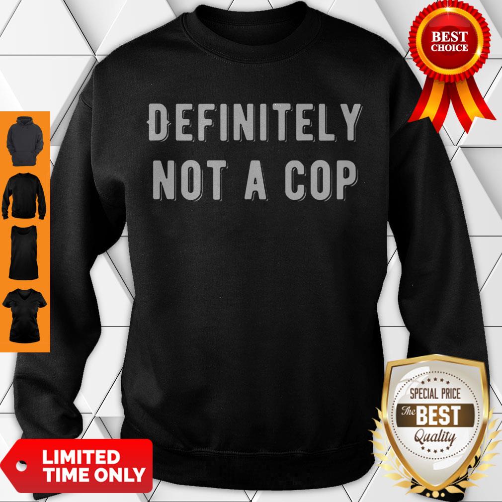 Top Definitely Not A Cop Funny Undercover Policeman Costume Shirt - Image 3