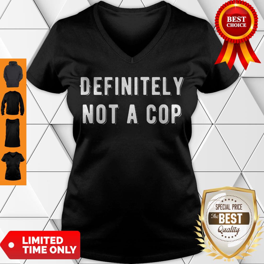 Top Definitely Not A Cop Funny Undercover Policeman Costume Shirt - Image 4