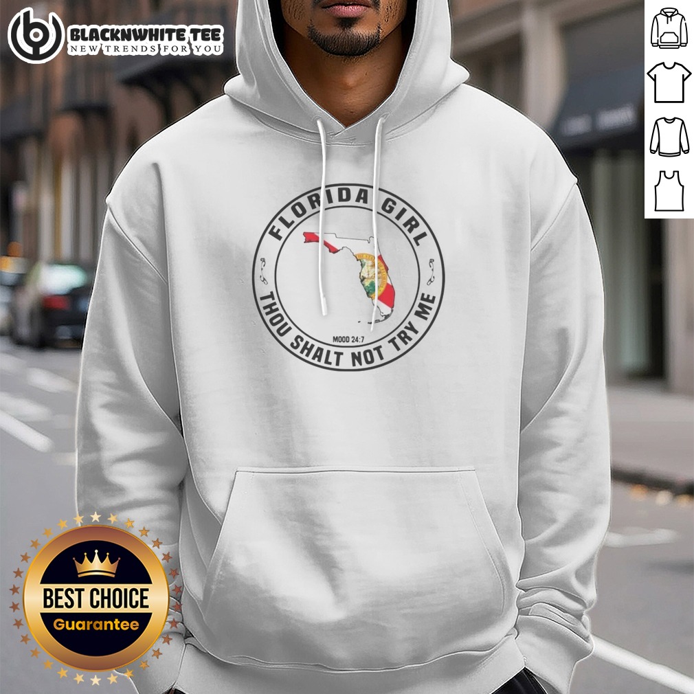 Good Florida Girl Thou Shalt Not Try Me Mood 24 7 State Shirt - Image 2
