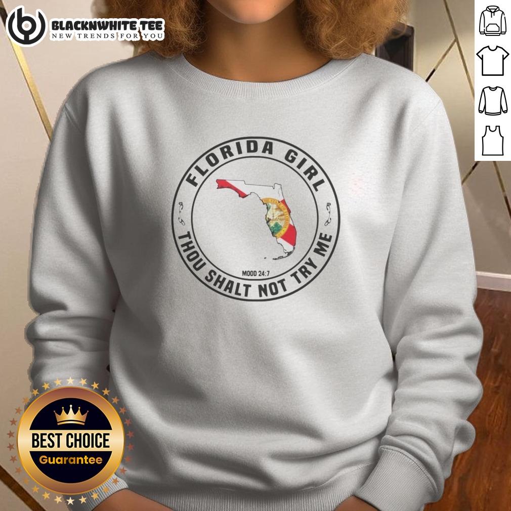 Good Florida Girl Thou Shalt Not Try Me Mood 24 7 State Shirt - Image 4