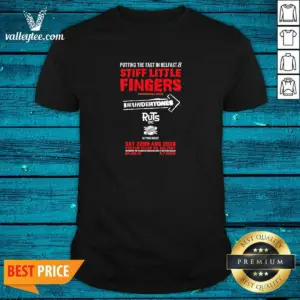 Original Stiff Little Fingers Putting The Fast In Belfast 8 Custom House Square 2026 Shirt