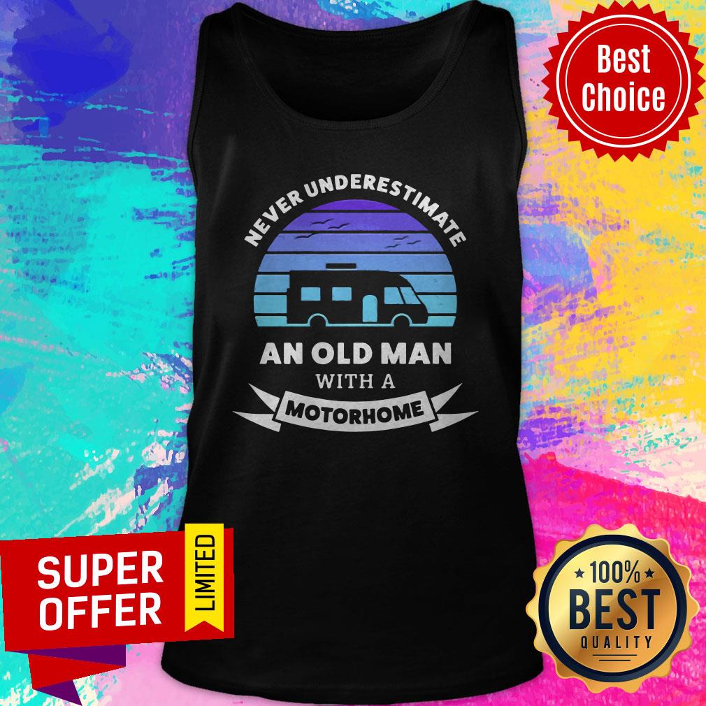 Funny Never Underestimate An Old Man With A Motorhome Shirt - Image 5