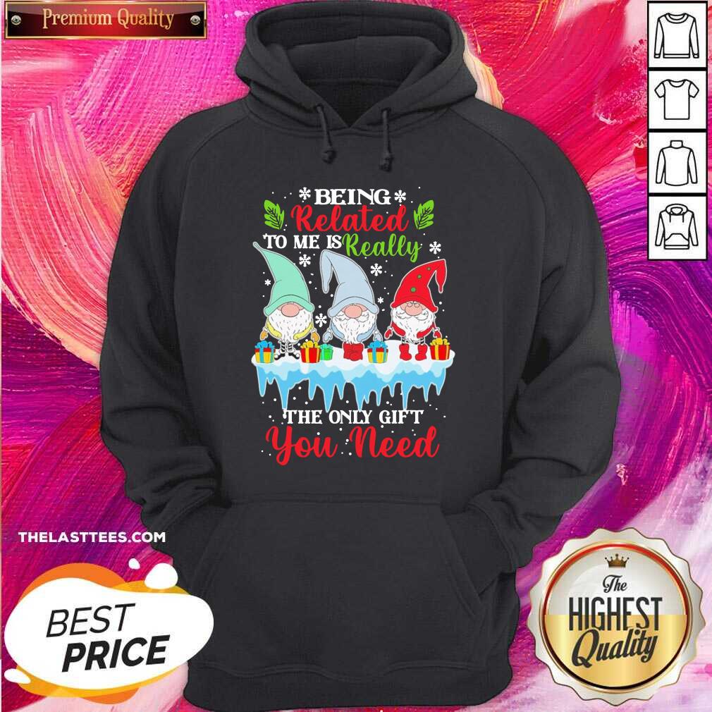 Love Gnomes Being Related To Me Is Really The Only Gift You Need Merry Christmas Shirt - Image 5