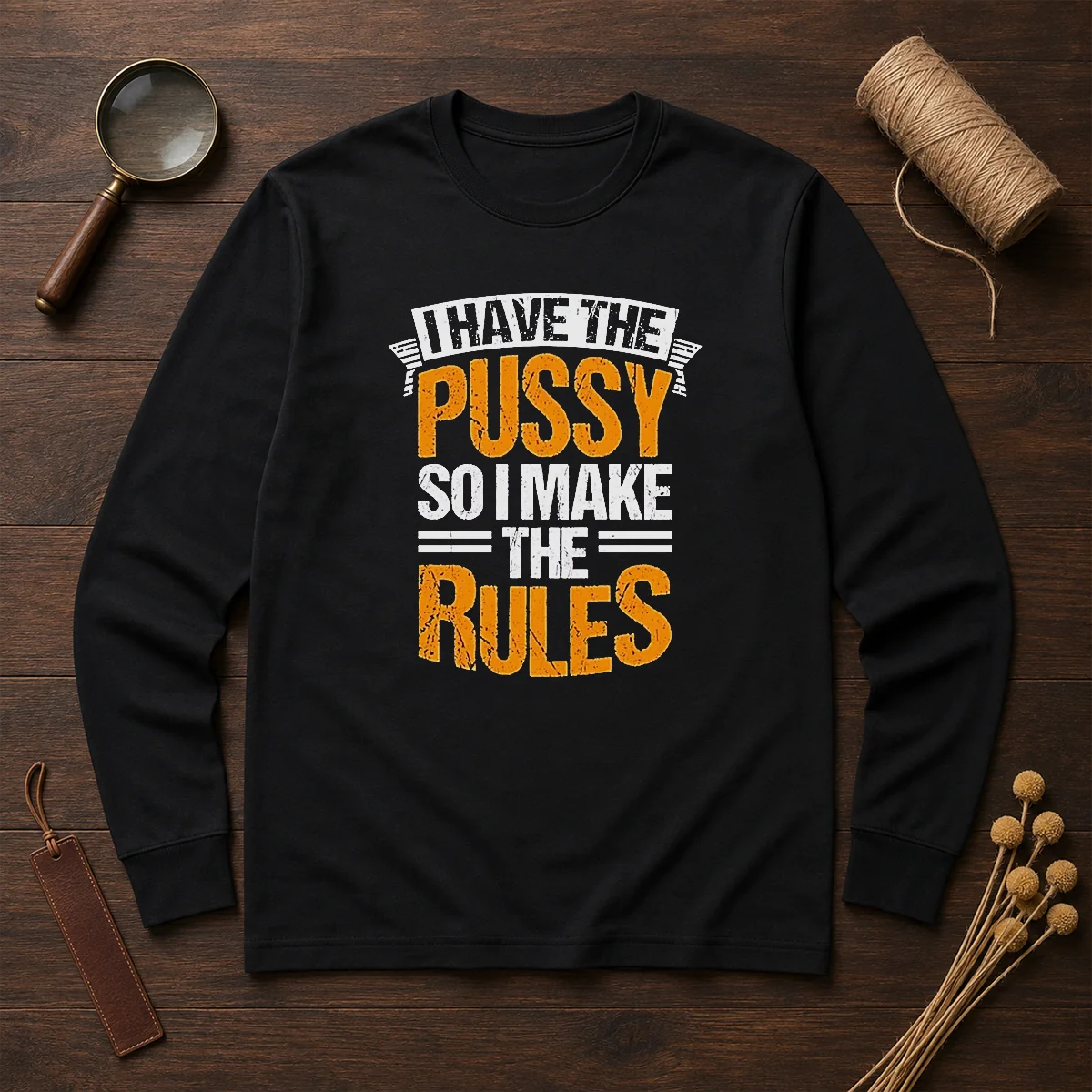 Premium I Have The Pussy Soii Make The Rules Shirt - Image 6