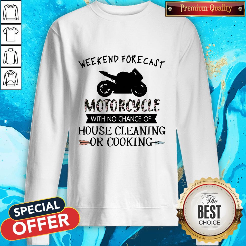 Weekend Forecast Motorcycle With No Chance Of House Cleaning Or Cooking Shirt - Image 4