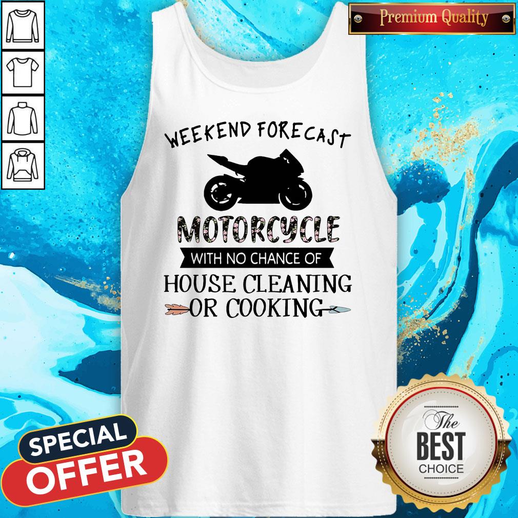 Weekend Forecast Motorcycle With No Chance Of House Cleaning Or Cooking Shirt - Image 3