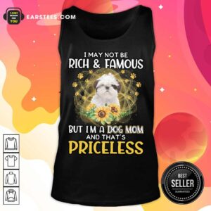 Alternative view of Good Standard Poodle I May Not Be Rich And Famous But I'm A Dog Mom And That's Priceless Shirt