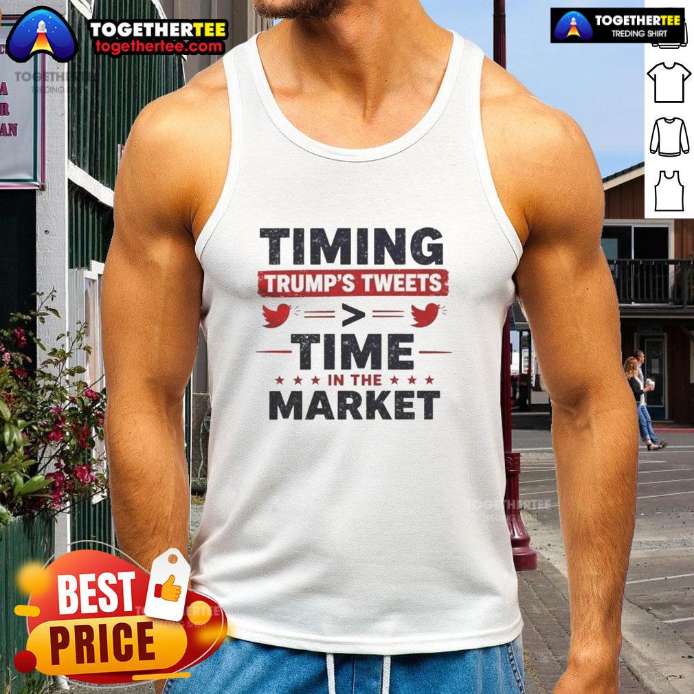 Official Timming Trump's Tweets Time In The Market T-Shirt - Image 4