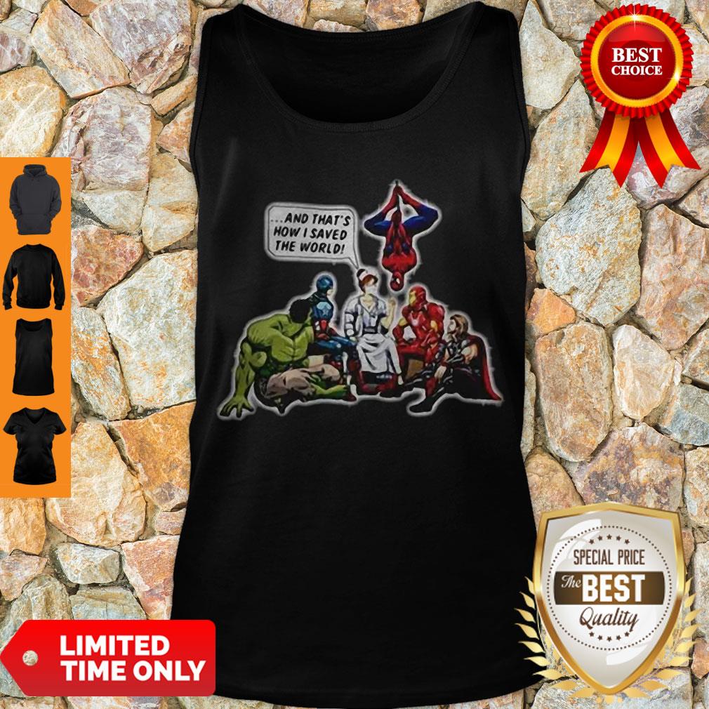 Awesome NURSE AND SUPERHEROES AND THATS HOW I SAVED THE WORLD Shirt - Image 4