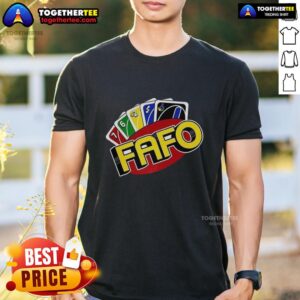 Good FAFO Wild Card Parody T-Shirt
