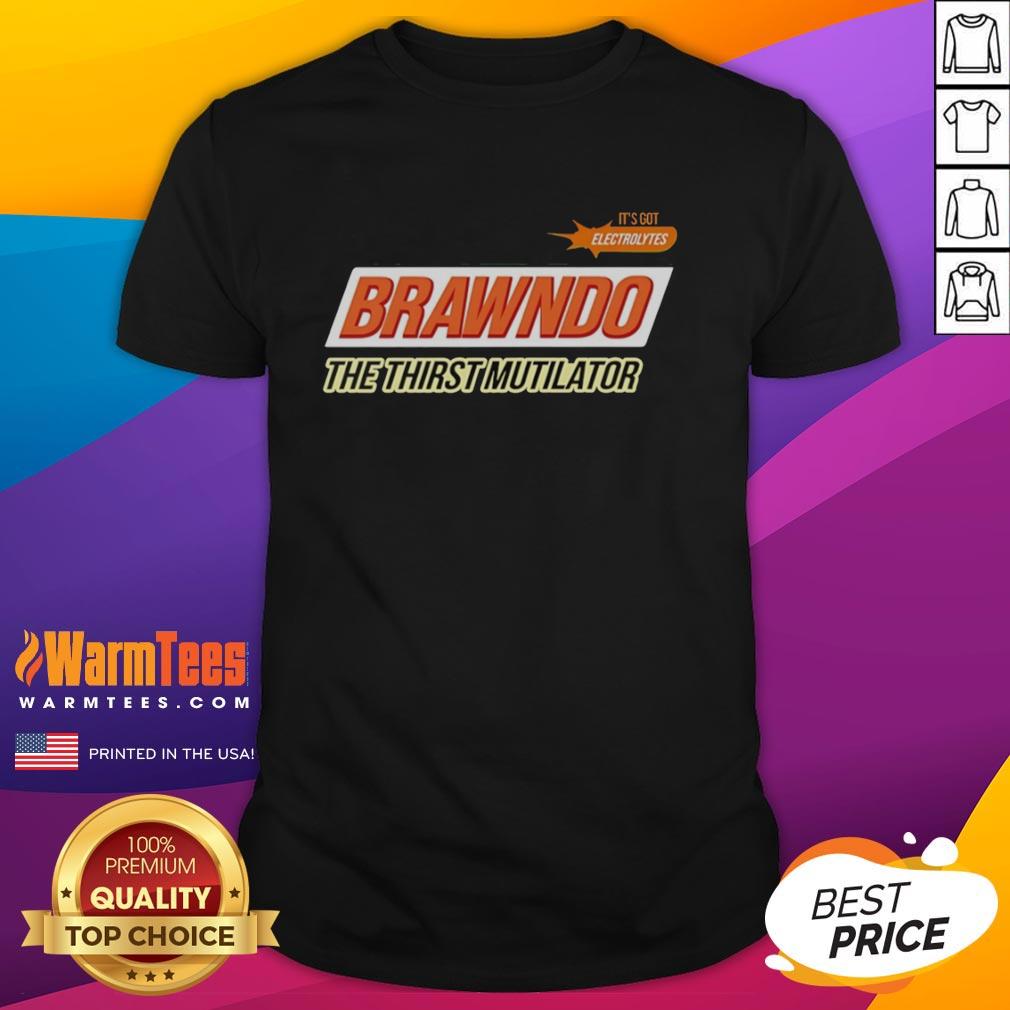 Awesome Brawndo The Thirst Mutilator T-Shirt