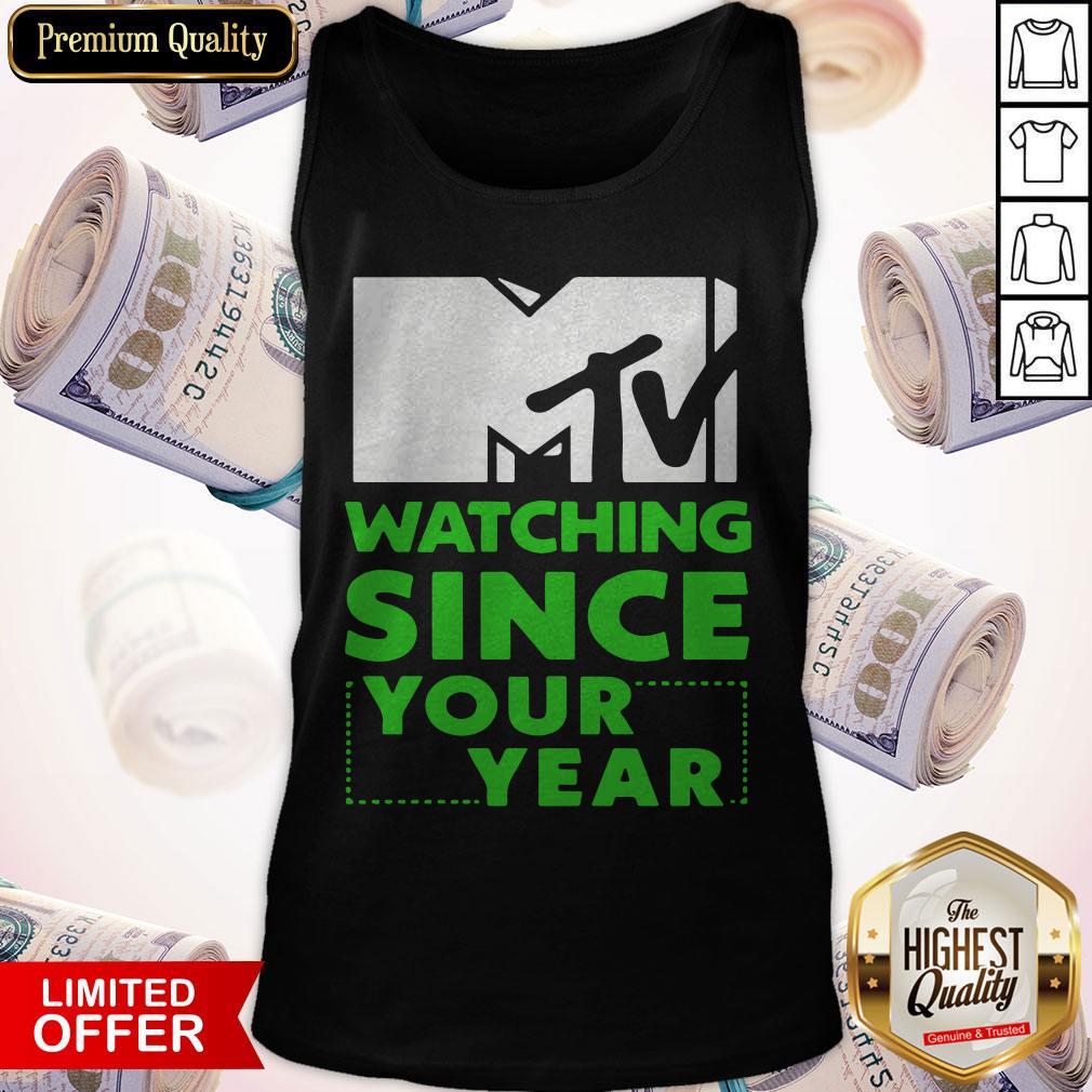 MTV Personalized Watching Since Your Year Shirt - Image 4