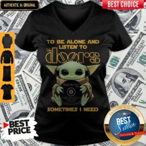 Alternative view of Hot Star Wars Baby Yoda Hug The Doors To Be Alone And Listen To Sometimes I Need Shirt