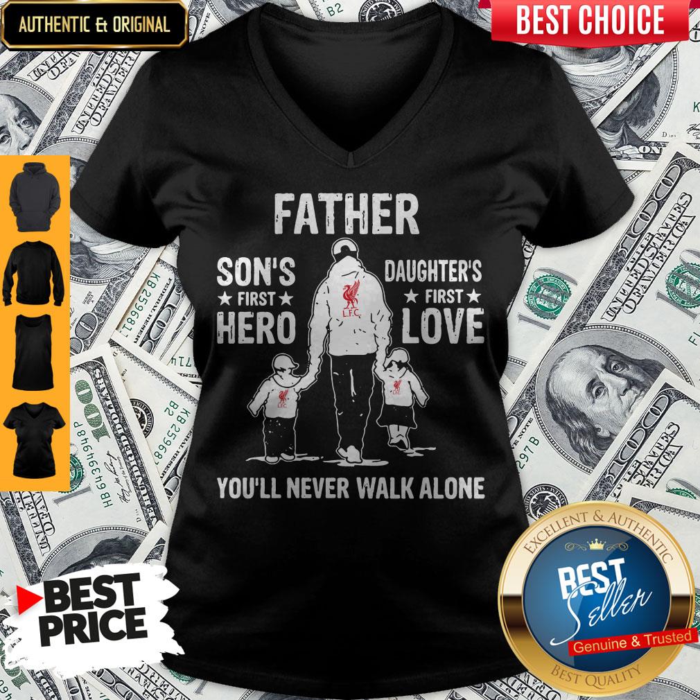 LFC Father Son's First Hero Daughters First Love You'll Never Walk Alone Shirt - Image 2
