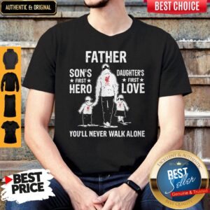 LFC Father Son's First Hero Daughters First Love You'll Never Walk Alone Shirt