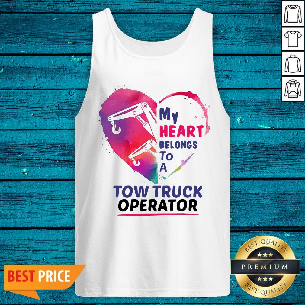 Sweet My Heart Belongs To A Tow Truck Operator Shirt - Image 5