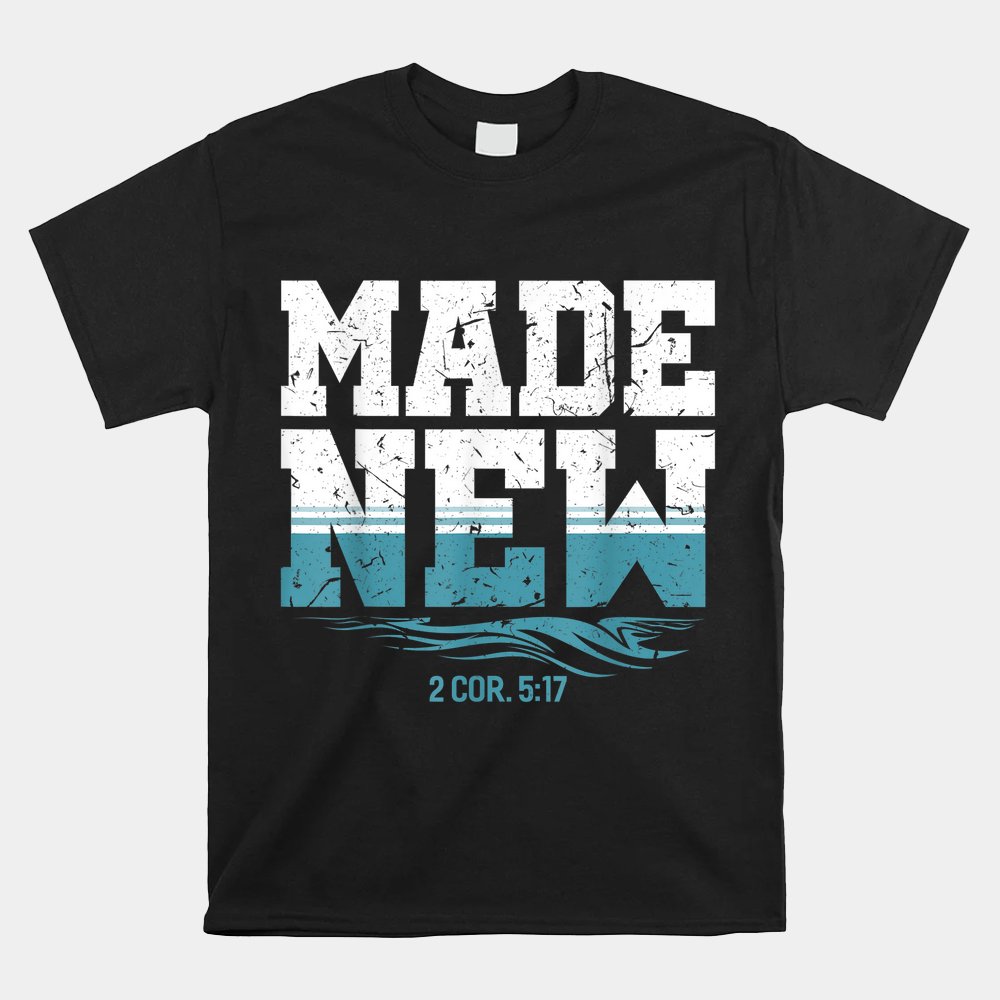 Made New Baptism Shirt Christian Shirt - Image 4