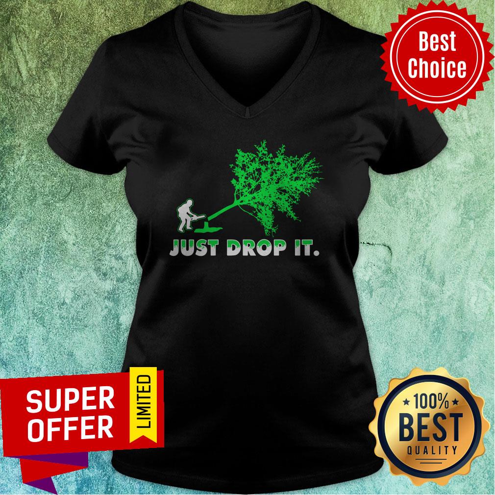 Top Arborist Just Drop It Shirt - Image 4
