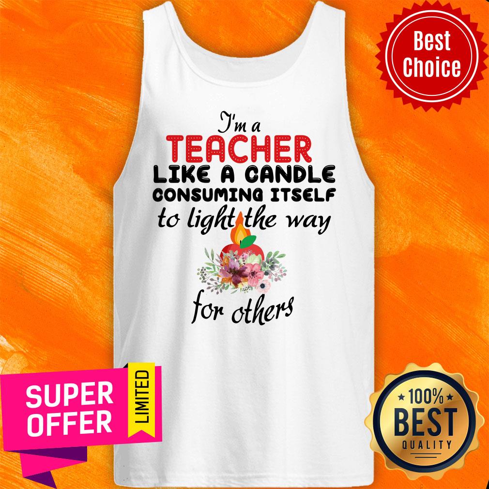 I'M A Teacher Like A Candle Consuming Itself To Light The Way For Others Shirt - Image 3
