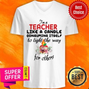 Alternative view of I'M A Teacher Like A Candle Consuming Itself To Light The Way For Others Shirt