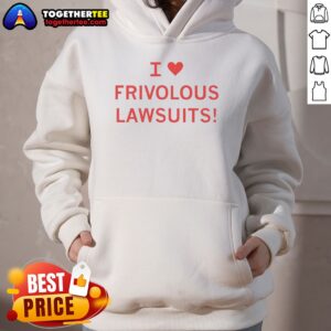 Alternative view of Premium I Love Frivolous Lawsuits Shirt