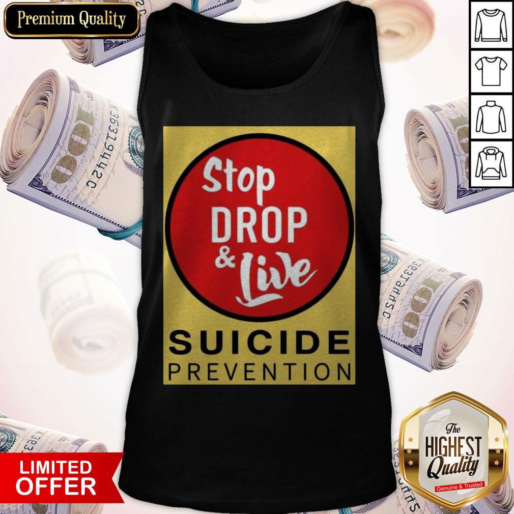 Stop Drop And Live Suicide Prevention Shirt - Image 5
