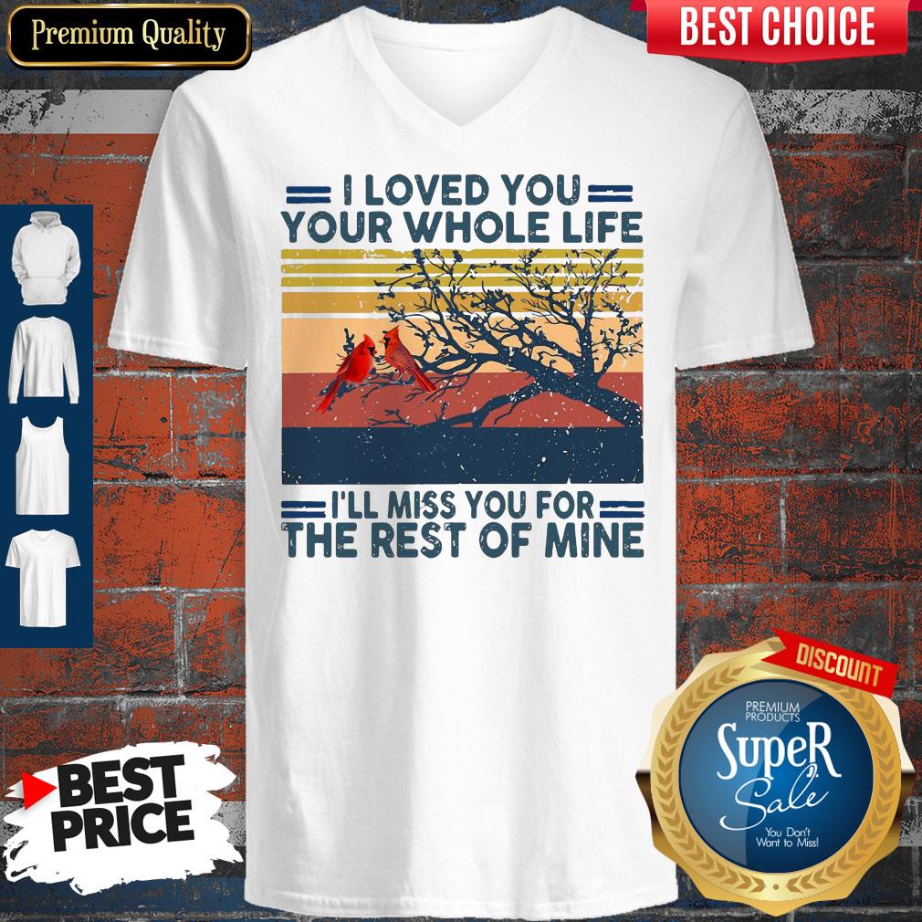 I Loved You Your Whole Life I’ll Miss You For The Rest Of Mine Red Bird Shirt - Image 4