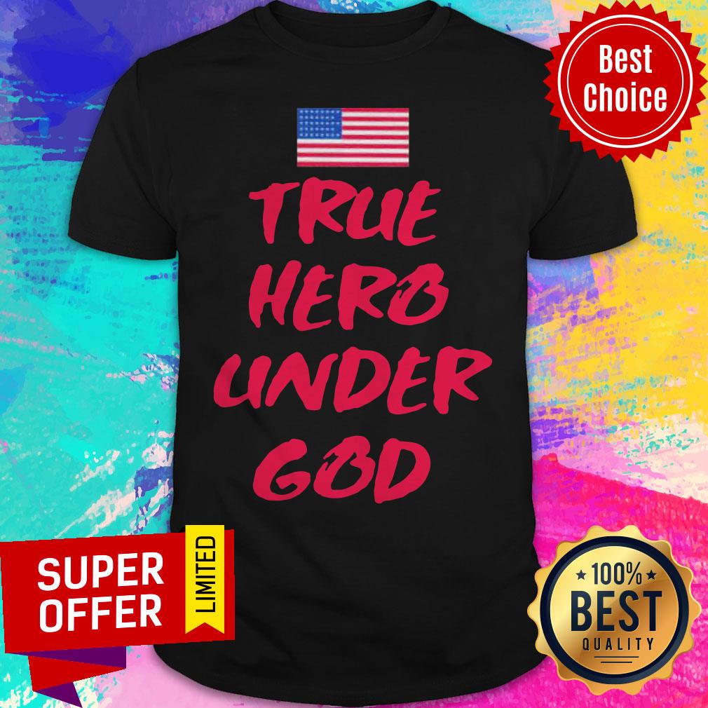 Official True Hero Under God American Flag Shirt