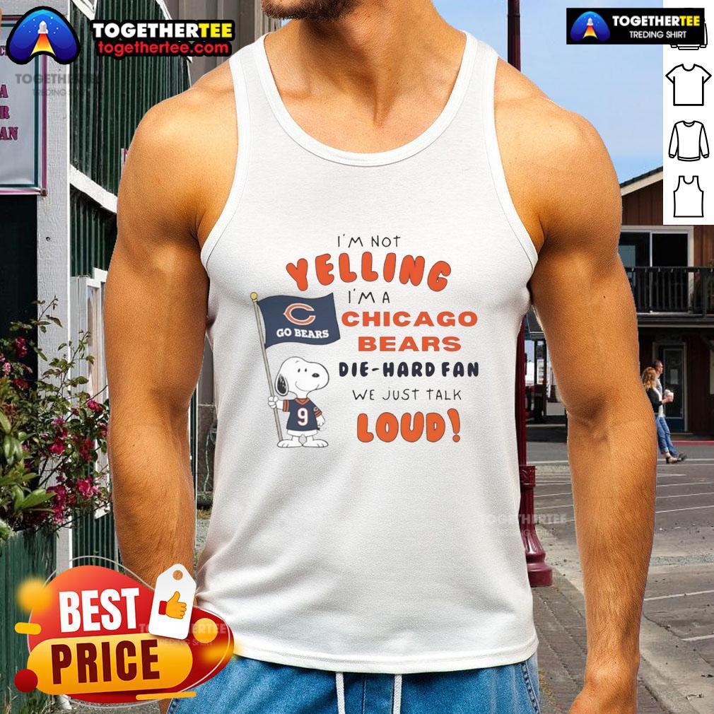 Good Snoopy I'm Not Yelling I'm A Chicago Bears Die Hard Fan We Just Talk Loud T-Shirt - Image 4