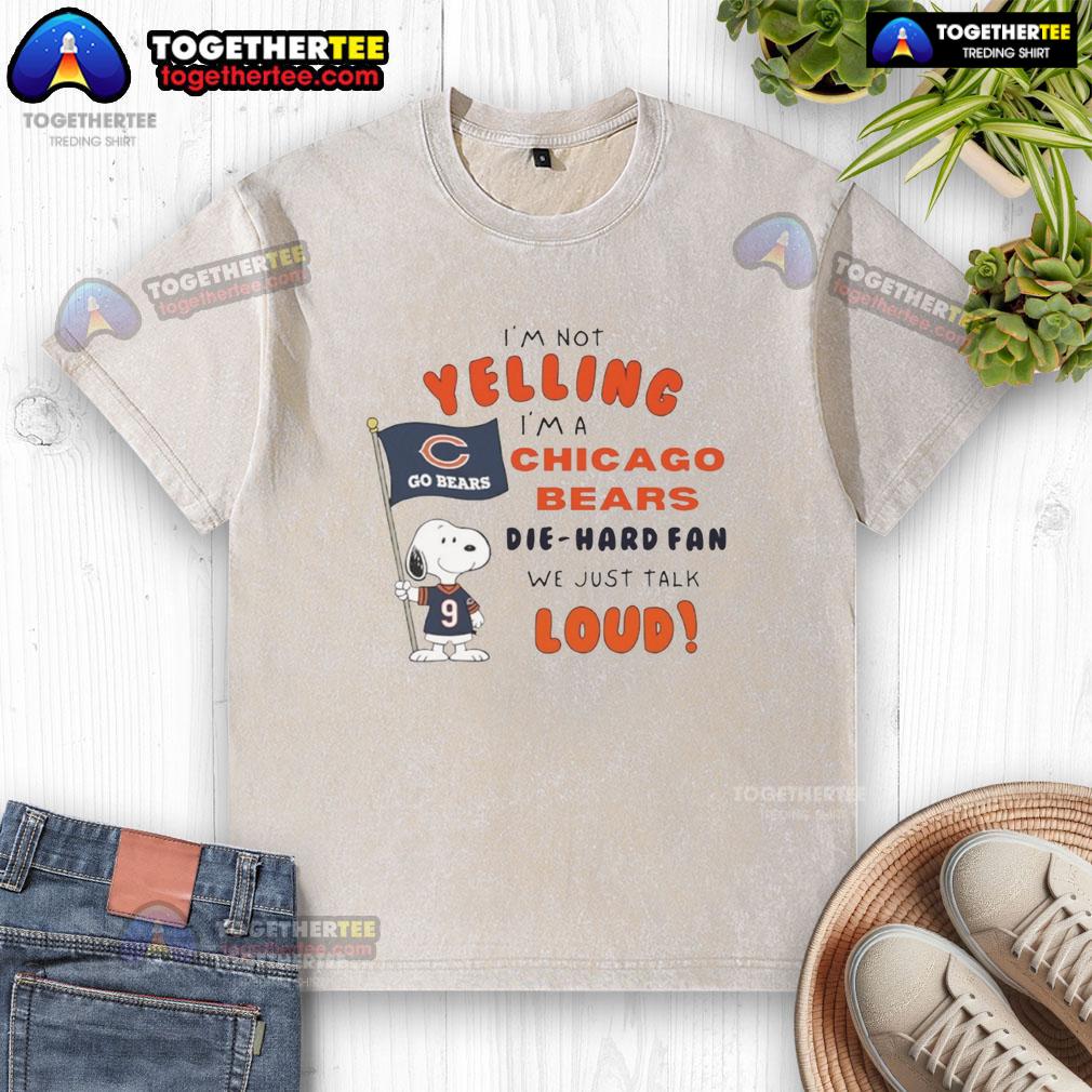 Good Snoopy I'm Not Yelling I'm A Chicago Bears Die Hard Fan We Just Talk Loud T-Shirt - Image 6