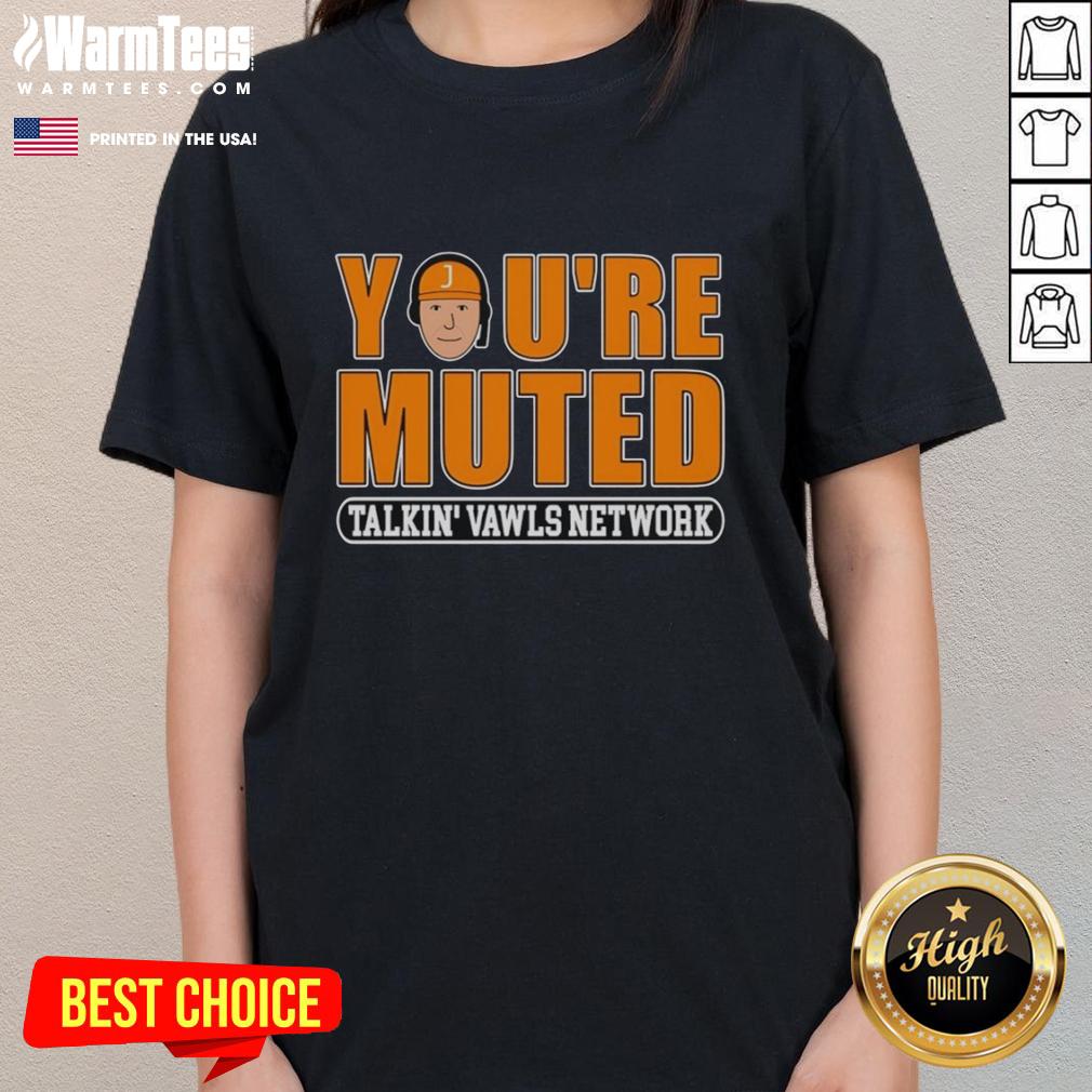 Premium You're Muted Talkin' Vawls Network J-Man Funny Tennessee Podcast T-Shirt - Image 3