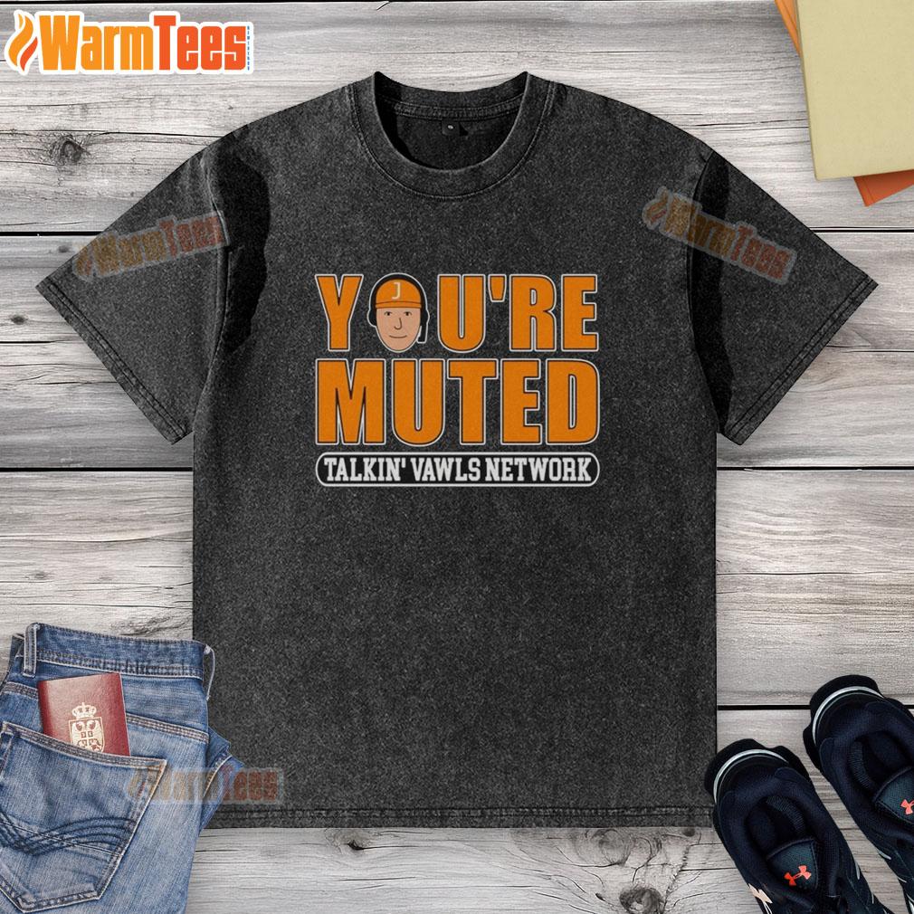 Premium You're Muted Talkin' Vawls Network J-Man Funny Tennessee Podcast T-Shirt - Image 6