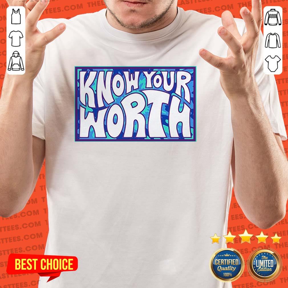 Premium Know Your Worth Shirt