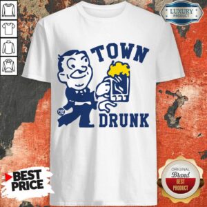 Town Drunk Beer Shirt