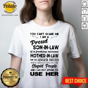 Alternative view of Great You Can’t Scare Me I’m A Proud Son-in-law Of A Freaking Awesome Mother-in-law Shirt