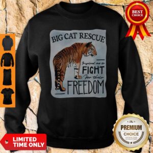 Alternative view of Official Tiger King Big Cat Rescue Inspired Me To Fight For Freedom Shirt
