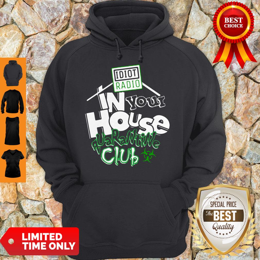 Official Idiot Radio In Your House Quarantine Club Shirt - Image 2