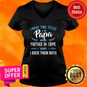 Alternative view of I Have Two Titles Papa Partner In Crime Shirt