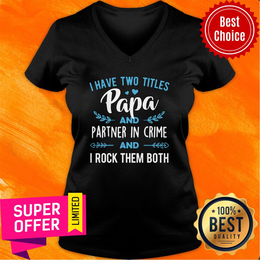 I Have Two Titles Papa Partner In Crime Shirt - Image 2